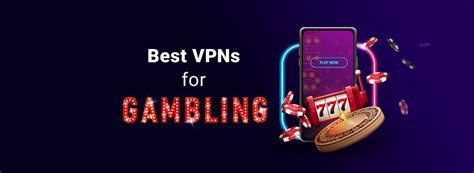 best gambling vpn|Best VPN for Gambling & Sports Betting in 2024.